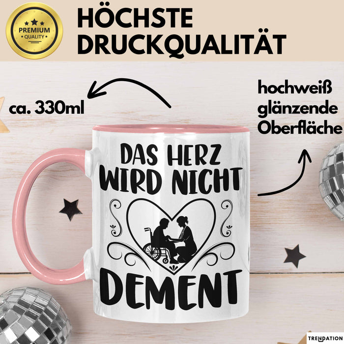 Altenpflegerin Altenpfleger Tasse Geschenk Altenpflege Spruch Das Herz Wird Nicht Dement Rosa Trendation
