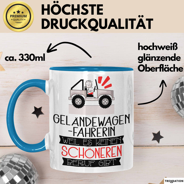 Geländewagenfahrerin Weil Es Keinen Schöneren Beruf Gibt Tasse Geschenk für Eine Geländewagenfahrerin Lustig Blau Trendation