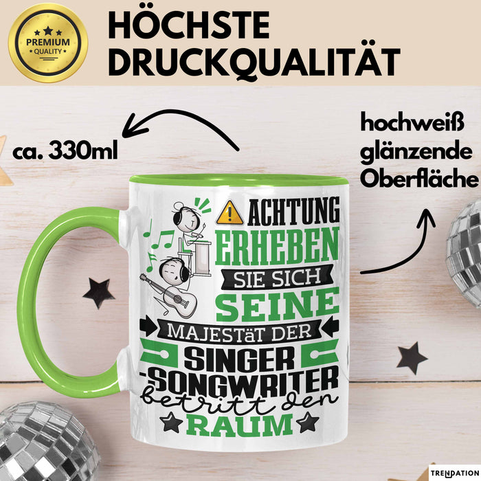 Singer-Songwriter Geschenk Tasse Lustiger Spruch Erheben Sie Sich Der Singer-Songwriter Betritt den Raum Grün Trendation