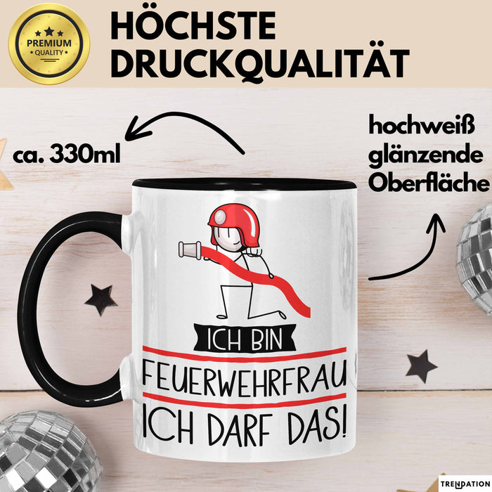 Geschenk für Feuerwehrfrau Tasse Lustige Geschenkidee Geburtstag Ich Bin Feuerwehrfrau Ich Darf Das Trendation
