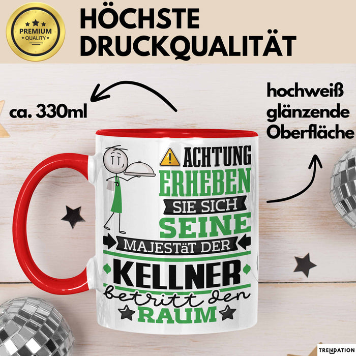 Kellner Geschenk Tasse Lustiger Spruch Erheben Sie Sich Der Kellner Betritt den Raum Rot Trendation