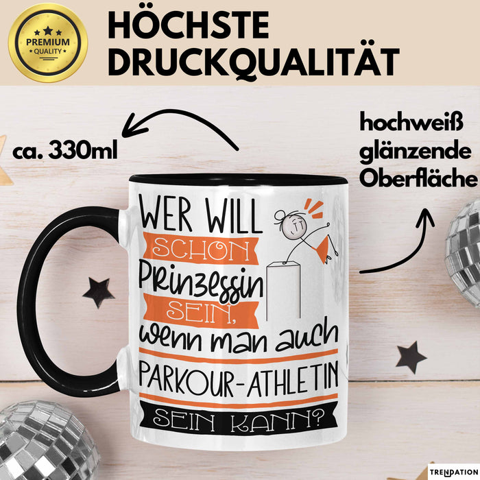 Parkour-Athletin Tasse Geschenk Spruch Wer Will Schon Prinzessin Sein Wenn Man Auch Parkour-Athletin Sein Kann Trendation