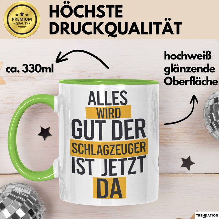 Schlagzeugspieler Schlagzeuger Schlagzeug Tasse Geschenk Lustige Geschenkidee Spruch Der Schlagzeuger Ist Jetzt Da Grün Trendation