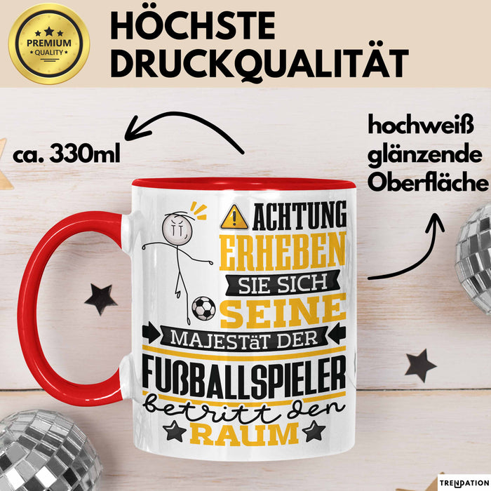 Fußballspieler Geschenk Tasse Lustiger Spruch Erheben Sie Sich Der Fußballspieler Betritt den Raum Rot Trendation