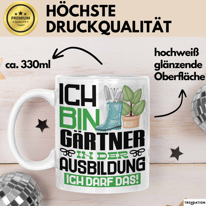 Gärtner Ausbildung Tasse Geschenk Ich Bin Gärtner In Der Ausbildung Ich Darf Das Geschenkidee Spruch Weiß Trendation