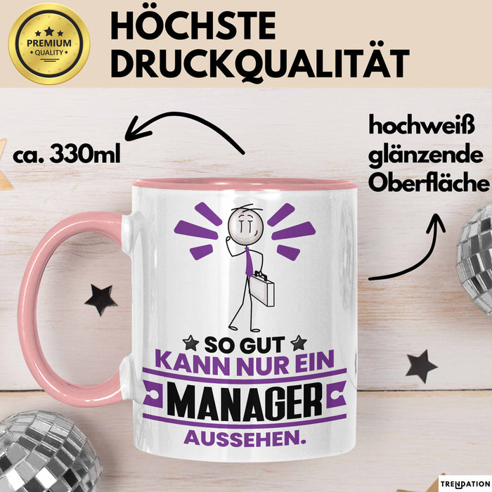 Manager Geschenk Tasse So Gut Kann Nur Ein Manager Aussehen Geschenkidee Kaffee-Becher Rosa Trendation