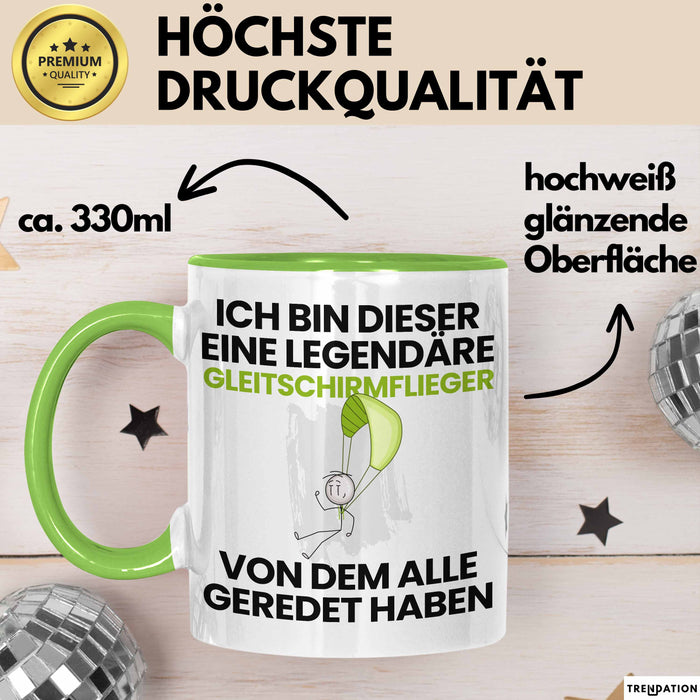Gleitschirmflieger Geschenk Tasse Lustige Geschenkidee Geburtstag für Gleitschirmflieger Ich Bin Dieser Legendäre Gleitschirmflieger Von Dem Alle Geredet Haben Kaffee-Becher Grün Trendation