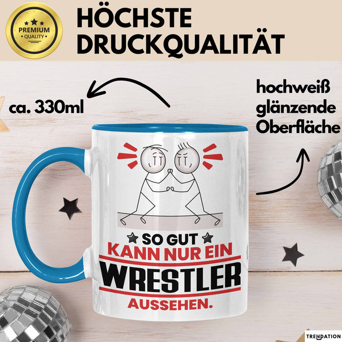 Wrestler Geschenk Tasse So Gut Kann Nur Ein Wrestler Aussehen Geschenkidee Kaffee-Becher Blau Trendation