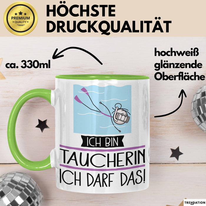 Geschenk für Taucherin Tasse Lustige Geschenkidee Geburtstag Ich Bin Taucherin Ich Darf Das Grün Trendation