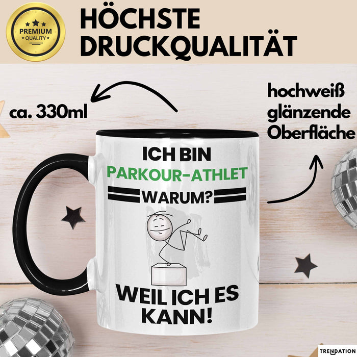 Parkour-Athlet Geschenk Tasse Lustiger Spruch Ich Bin Parkour-Athlet Warum Weil Ich Es Kann Geschenkidee Bester Parkour-Athlet Geburtstag Kaffee-Becher Trendation