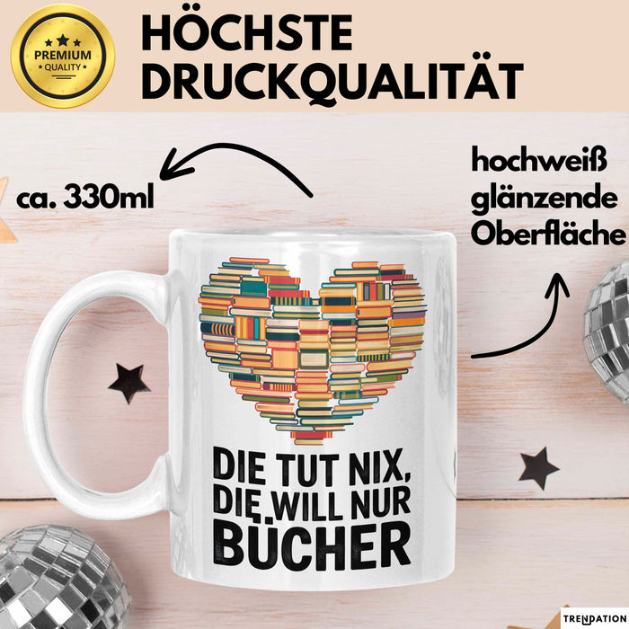Buchleser Bücher Lesen Tasse Geschenk Lustige Geschenkidee Spruch Die Will Nur Bücher Weiß Trendation