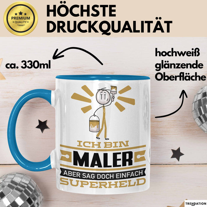 Maler Geschenk Tasse Ich Bin Maler Aber Sag Doch Einfach Superheld Lustige Geschenkdiee für Maler Kaffee-Becher Blau Trendation