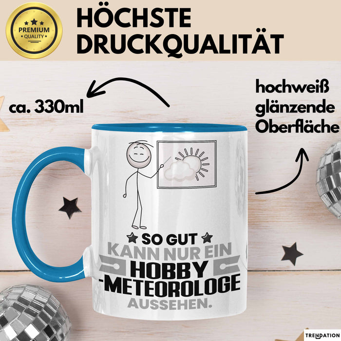 Hobbymeteorologe Geschenk Tasse So Gut Kann Nur Ein Hobbymeteorologe Aussehen Geschenkidee Kaffee-Becher Blau Trendation