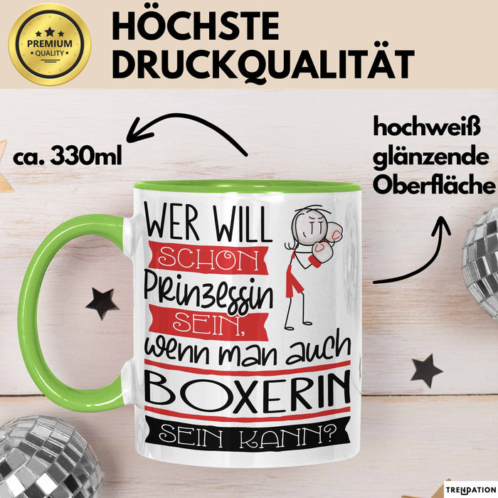Boxerin Tasse Geschenk Spruch Wer Will Schon Prinzessin Sein Wenn Man Auch Boxerin Sein Kann Grün Trendation