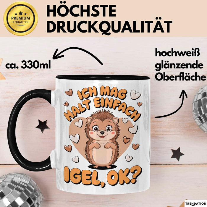 Igel Tier Tasse Geschenk Lustige Geschenkidee Spruch Ich Mag Halt Einfach Igel Ok Schwarz Trendation