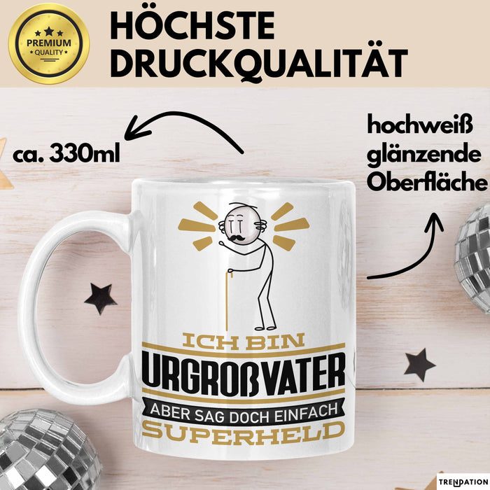 Urgroßvater Geschenk Tasse Ich Bin Urgroßvater Aber Sag Doch Einfach Superheld Lustige Geschenkdiee für Urgroßvater Kaffee-Becher Weiß Trendation