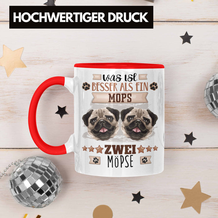 Mops Besitzer Tasse Geschenk Lustiger Spruch Geschenkidee Was Ist Besser Als Ein Mops Rot Trendation