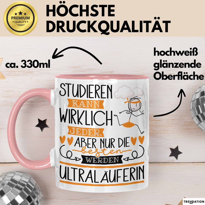 Ultraläuferin Tasse Lustiges Geschenk Studieren Kann Wirklich Jeder Nur Die Besten Werden Ultraläuferin Rosa Trendation