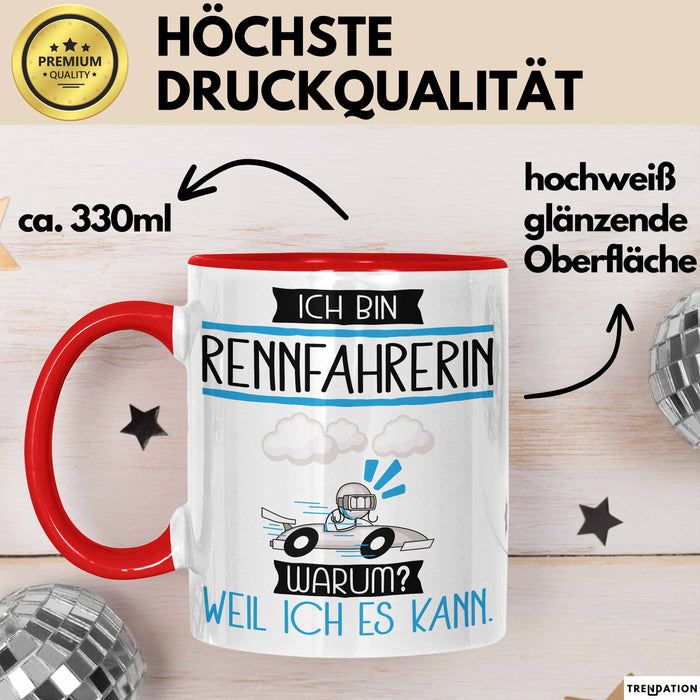 Rennfahrerin Tasse Geschenk Ich Bin Rennfahrerin Warum Weil Ich Es Kann Geschenkidee Geburtstag Rot Trendation