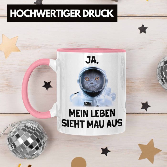 Dank Meme Tasse Katzen Besitzer Wortspiel Ja Mein Leben Sieht Mau Aus Traurige Katze Geschenkidee Süße Katze Astronaut Rosa Trendation