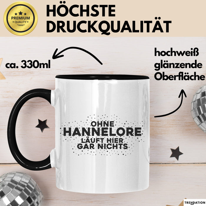 Hannelore Tasse Ohne Hannelore Laeuft Hier Gar Nichts Geschenk
