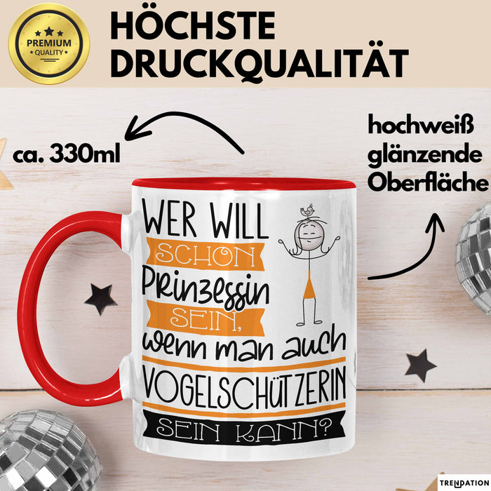 Vogelschützerin Tasse Geschenk Spruch Wer Will Schon Prinzessin Sein Wenn Man Auch Vogelschützerin Sein Kann Rot Trendation