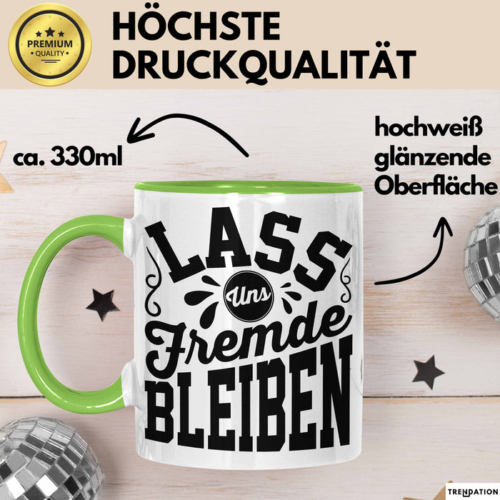 Schwarzer Humor Kaffeetasse Lass Uns Fremde Bleiben Tasse Geschenk Kollegen Sarkasmus Ironie Geschenkidee für Männer Frauen Kaffee-Becher Grün Trendation