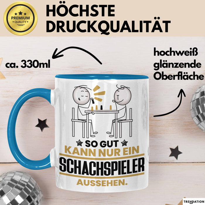 Schachspieler Geschenk Tasse So Gut Kann Nur Ein Schachspieler Aussehen Geschenkidee Kaffee-Becher Blau Trendation
