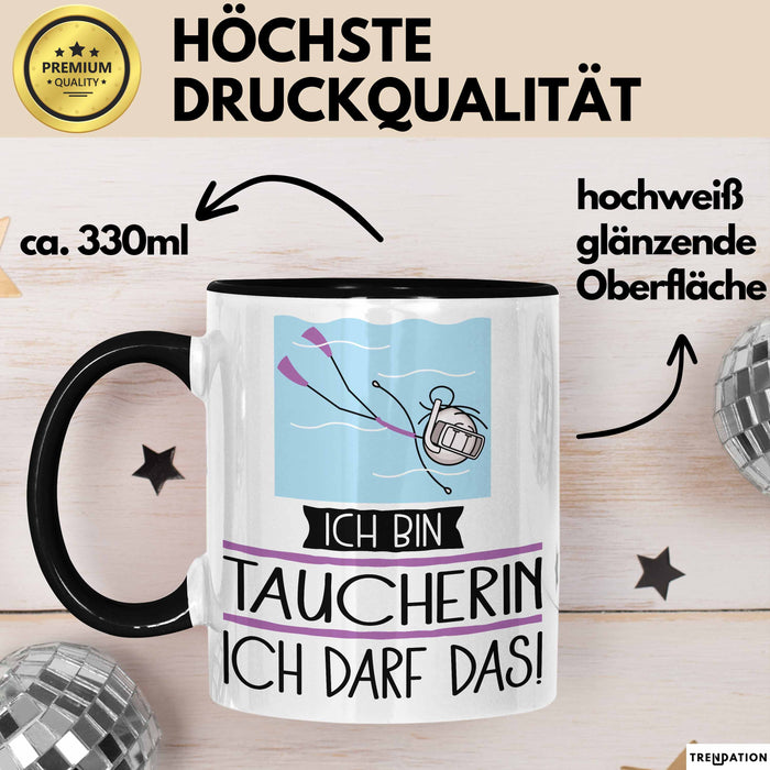 Geschenk für Taucherin Tasse Lustige Geschenkidee Geburtstag Ich Bin Taucherin Ich Darf Das Trendation