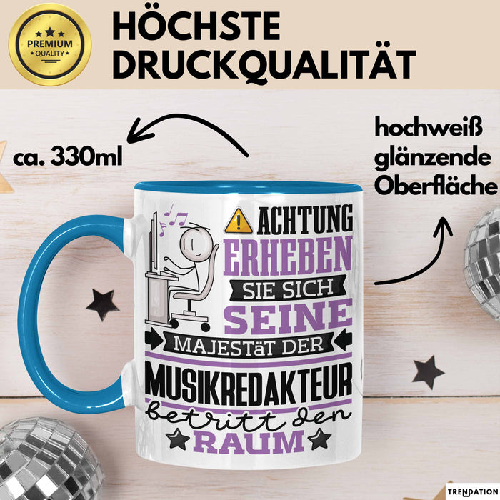 Musikredakteur Geschenk Tasse Lustiger Spruch Erheben Sie Sich Der Musikredakteur Betritt den Raum Blau Trendation