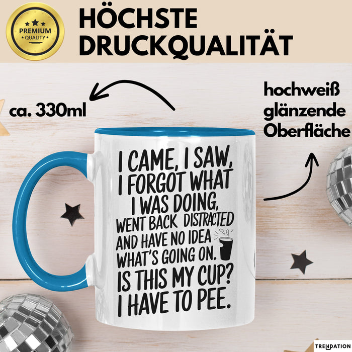 Vergesslich Tasse Geschenk I Came I Saw I Forgot Geschenkidee ADHS Lustig