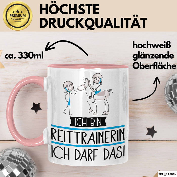 Geschenk für Reittrainerin Tasse Lustige Geschenkidee Geburtstag Ich Bin Reittrainerin Ich Darf Das Rosa Trendation