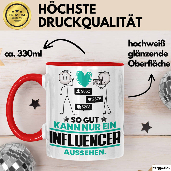 Influencer Geschenk Tasse So Gut Kann Nur Ein Influencer Aussehen Geschenkidee Kaffee-Becher Rot Trendation