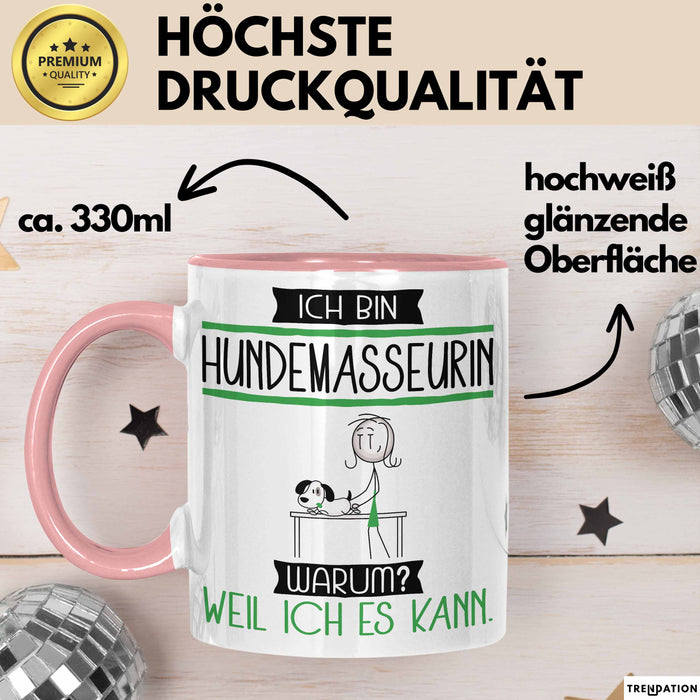 Hundemasseurin Tasse Geschenk Ich Bin Hundemasseurin Warum Weil Ich Es Kann Geschenkidee Geburtstag Rosa Trendation