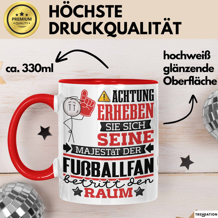Fußballfan Geschenk Tasse Lustiger Spruch Erheben Sie Sich Der Fußballfan Betritt den Raum Rot Trendation