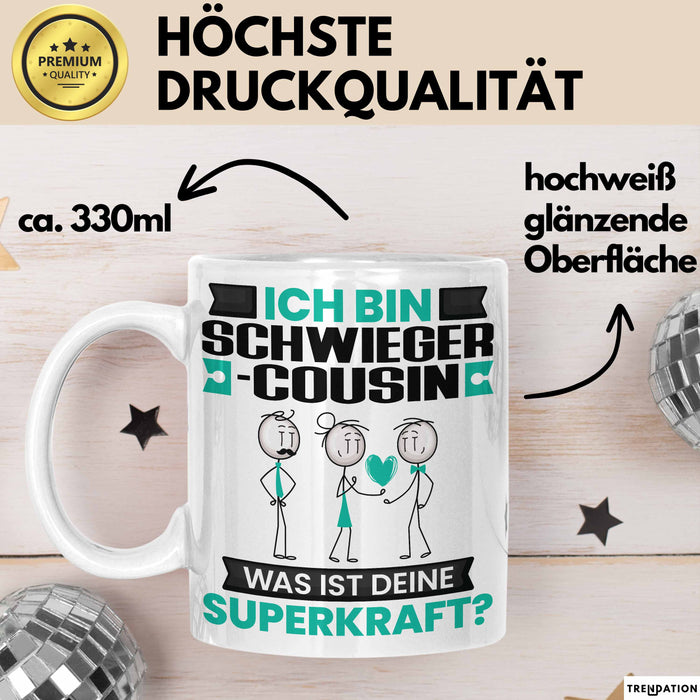 Schwiegercousin Tasse Geschenk für Schwiegercousin Geburtstag Lustiger Spruch Kaffee-Becher Was Ist Deine Superkraft Weiß Trendation