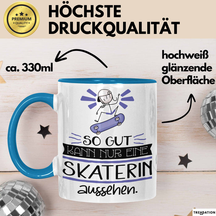 Skaterin Geschenk Tasse So Gut Kann Nur Eine Skaterin Aussehen Geschenkidee Geburtstag Weihnachten Lustig Blau Trendation