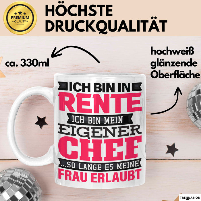 Rentner Tasse Geschenk Renteneintritt Geschenkidee Tasse Ich Bin In Rente Ich Bin Mein Eigener Chef Becher Weiß Trendation