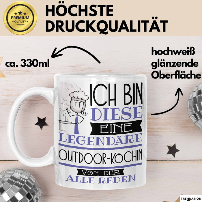 Outdoor-Köchin Tasse Geschenk Ich Bin Diese Eine Legendäre Outdoor-Köchin Von Der Alle Reden Geschenkidee Geburtstag Weihnachten Weiß Trendation