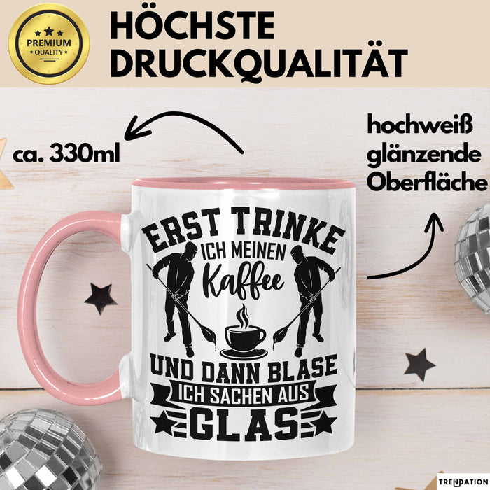 Glasbläser Tasse Geschenk Metallbau Geschenkidee Erst Trinke Ich Meinen Kaffee Dann Blase Ich Sachen Aus Glas Rosa Trendation