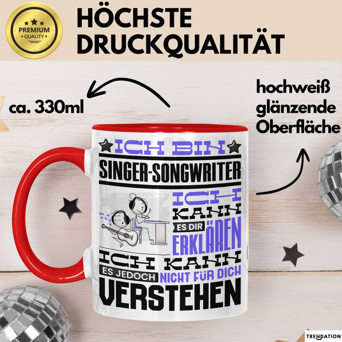 Singer-Songwriter Geschenk Tasse Geschenkidee für Singer-Songwriter Geburtstag Lustig Ich Bin Singer-Songwriter Ich Kann Es Dir Erklären Aber Nicht Für Dich Verstehen Rot Trendation