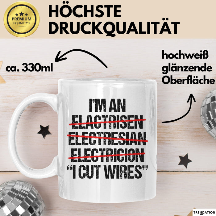 Elektriker Tasse Geschenk Im An Electrician I Cut Wires Geschenkidee Beruf Weiß Trendation