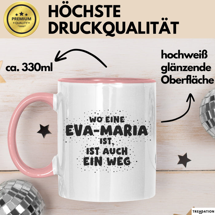 Eva-Maria Tasse Wo Eine Eva-Maria Ist, Ist Auch Ein Weg Geschenk