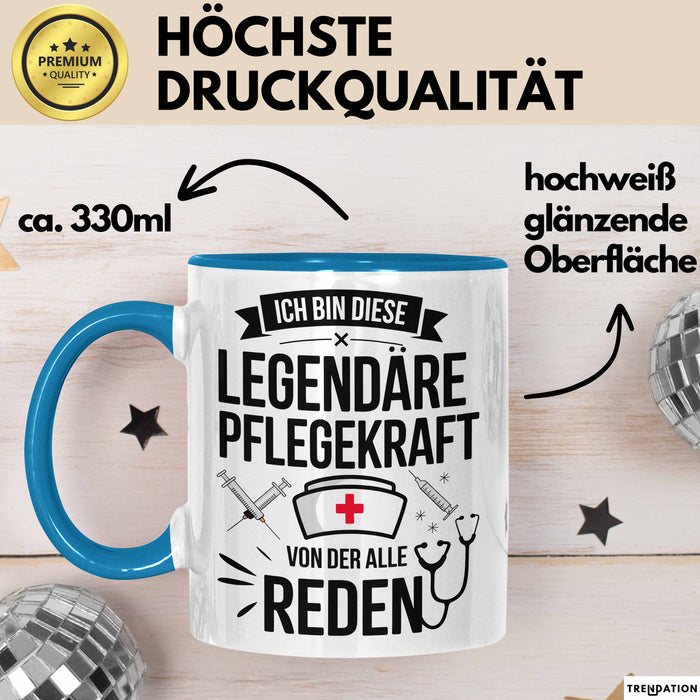 Krankenschwester Pflege Betreuung Tasse Geschenk Lustige Geschenkidee Spruch Ich Bin Diese Legendäre Pflegekraft Von Der Alle Reden Blau Trendation