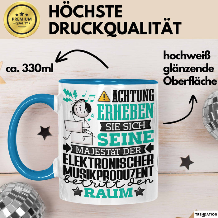 ElektronischerMusikproduzent Geschenk Tasse Lustiger Spruch Erheben Sie Sich Der ElektronischerMusikproduzent Betritt den Raum Blau Trendation