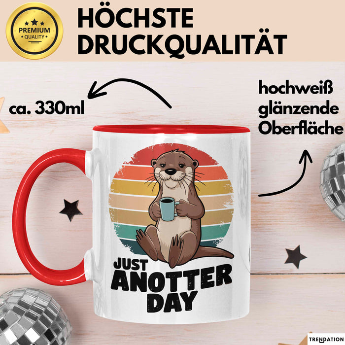 Otter Tier Tasse Geschenk Lustige Geschenkidee Spruch Just Anotter Day Rot Trendation