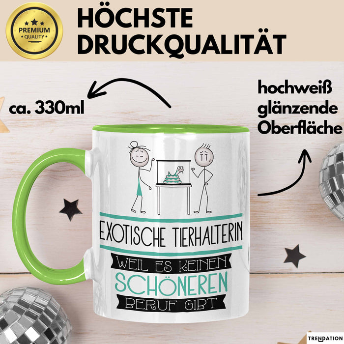 Exotische Tierhalterin Weil Es Keinen Schöneren Beruf Gibt Tasse Geschenk für Eine Exotische Tierhalterin Lustig Grün Trendation