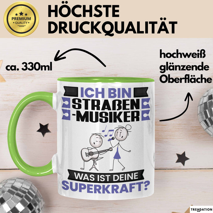 Straßenmusiker Tasse Geschenk für Straßenmusiker Geburtstag Lustiger Spruch Kaffee-Becher Was Ist Deine Superkraft Grün Trendation
