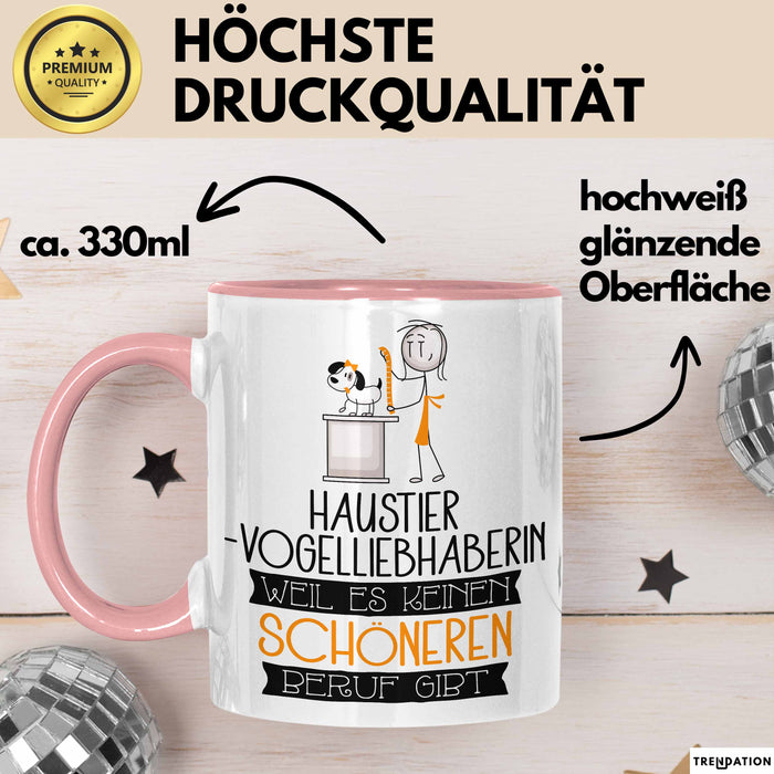 Haustier-Modedesignerin Weil Es Keinen Schöneren Beruf Gibt Tasse Geschenk für Eine Haustier-Modedesignerin Lustig Rosa Trendation