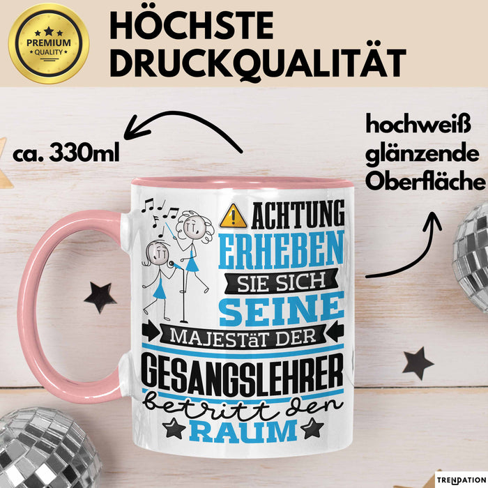Gesangslehrer Geschenk Tasse Lustiger Spruch Erheben Sie Sich Der Gesangslehrer Betritt den Raum Rosa Trendation